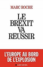 Livres Achats Off 2018 : Le Brexit va réussir par Marc Roche